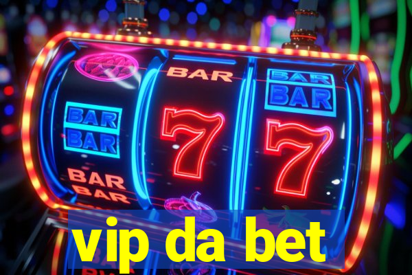 vip da bet