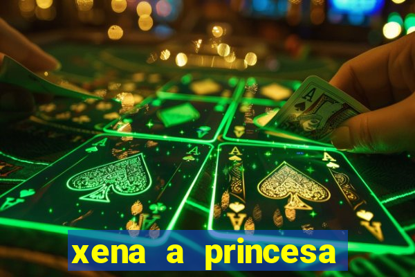 xena a princesa guerreira online