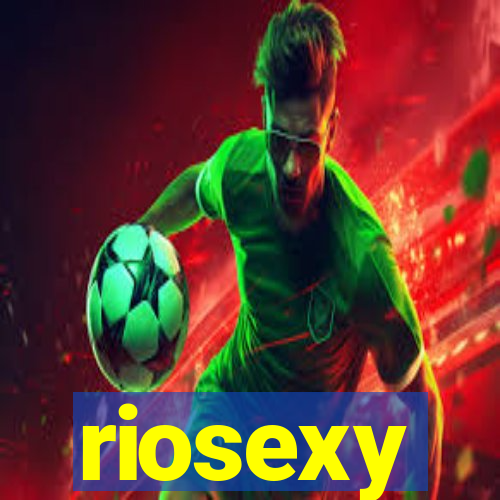 riosexy