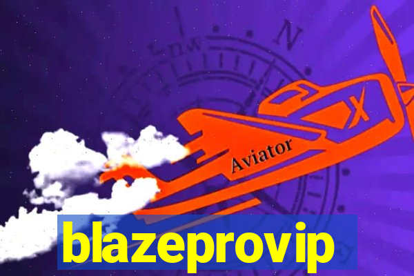 blazeprovip