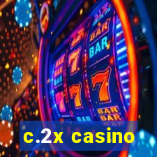 c.2x casino