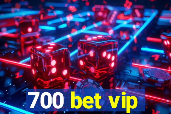 700 bet vip