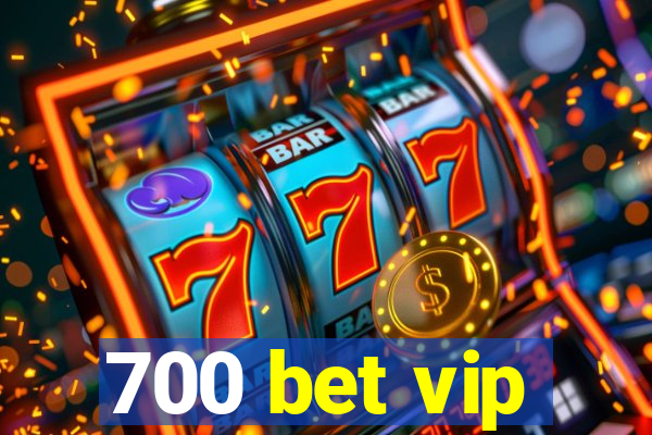 700 bet vip