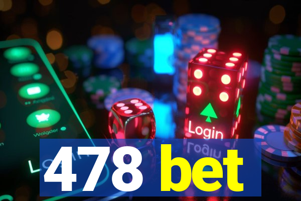 478 bet