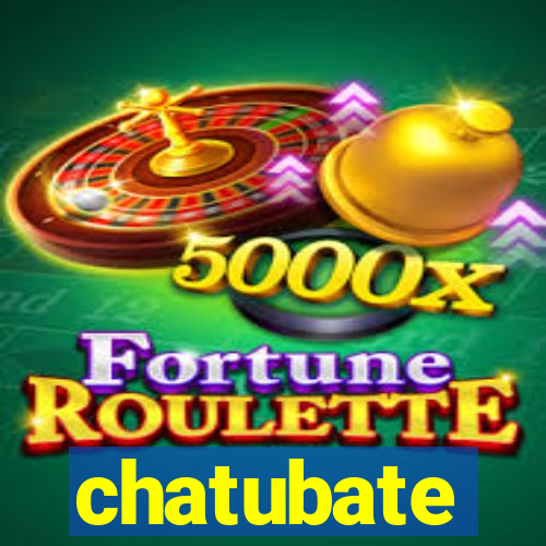 chatubate