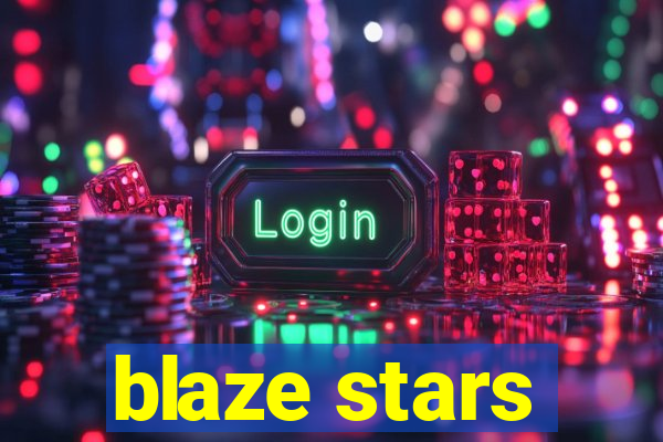 blaze stars