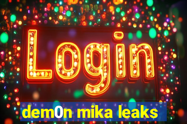 dem0n mika leaks