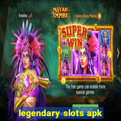 legendary slots apk