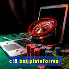 c18 bet plataforma