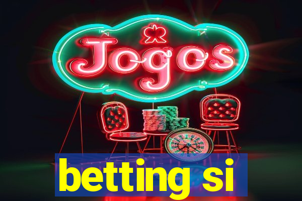 betting si