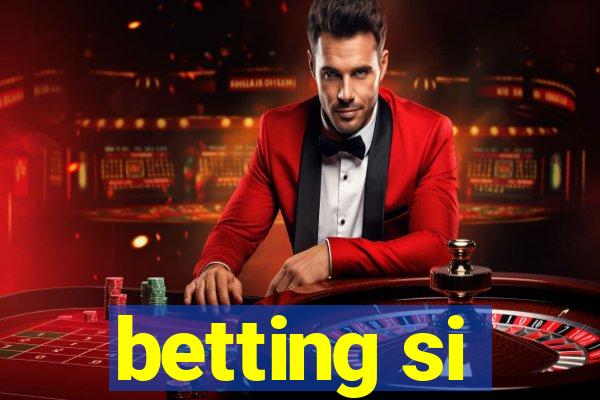 betting si