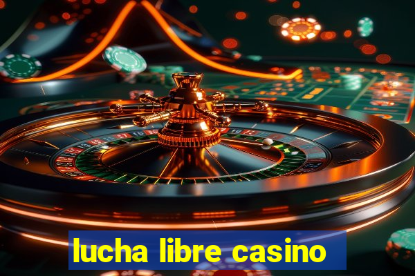 lucha libre casino