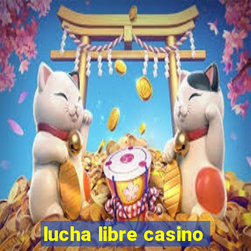 lucha libre casino