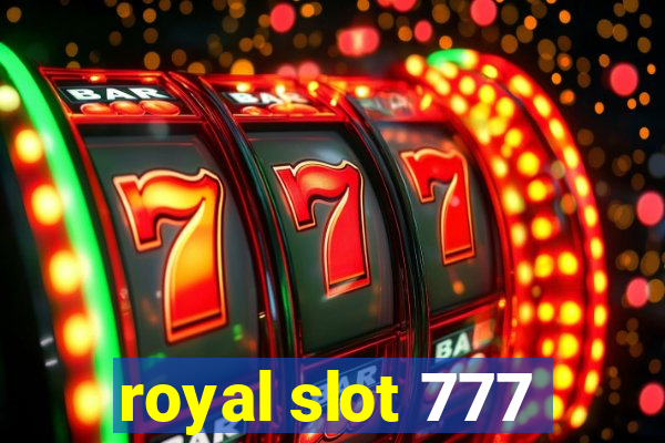 royal slot 777