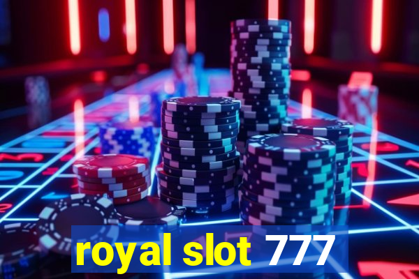 royal slot 777