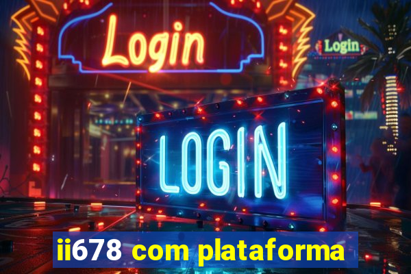 ii678 com plataforma