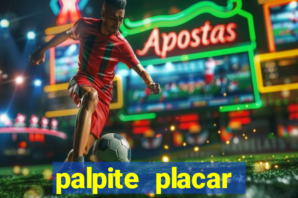 palpite placar exato de hoje