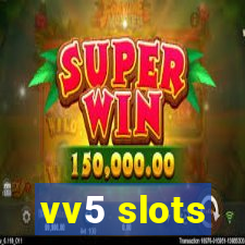 vv5 slots