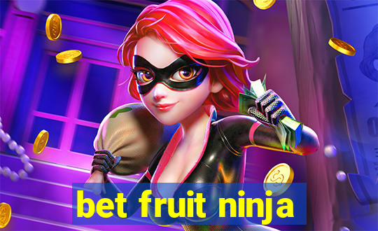 bet fruit ninja