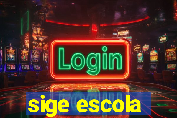 sige escola