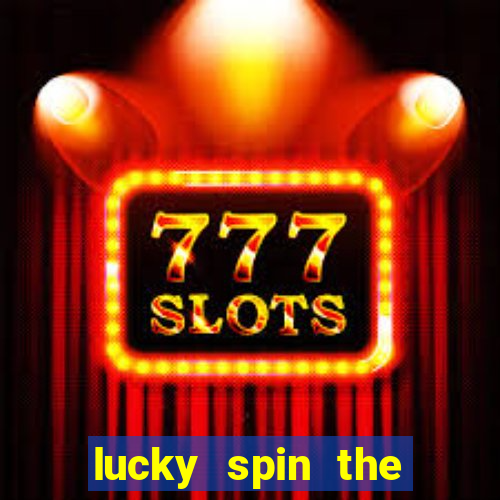 lucky spin the wheel - win free