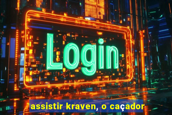 assistir kraven, o caçador