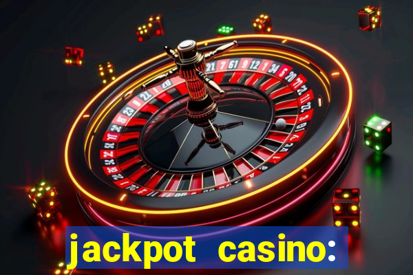 jackpot casino: lucky slots