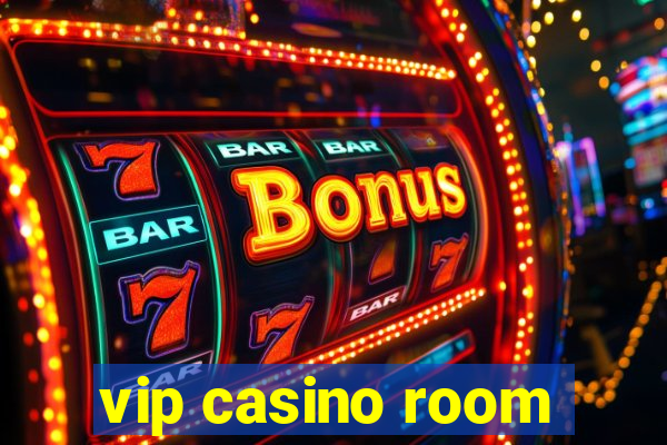 vip casino room