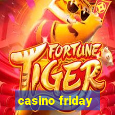 casino friday