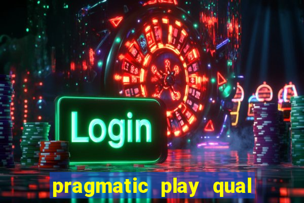 pragmatic play qual jogo paga mais