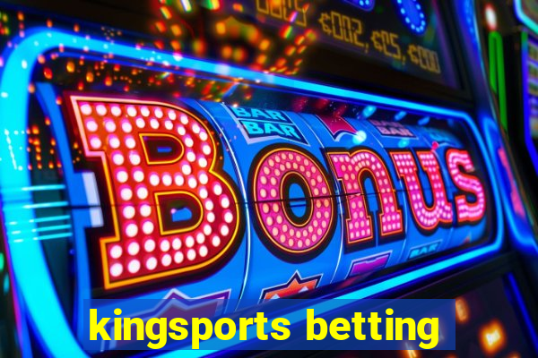 kingsports betting