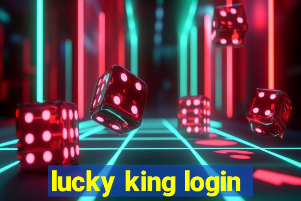 lucky king login