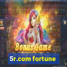 5r.com fortune