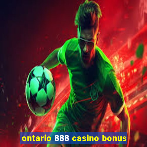 ontario 888 casino bonus