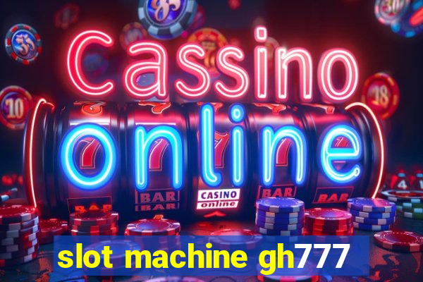 slot machine gh777