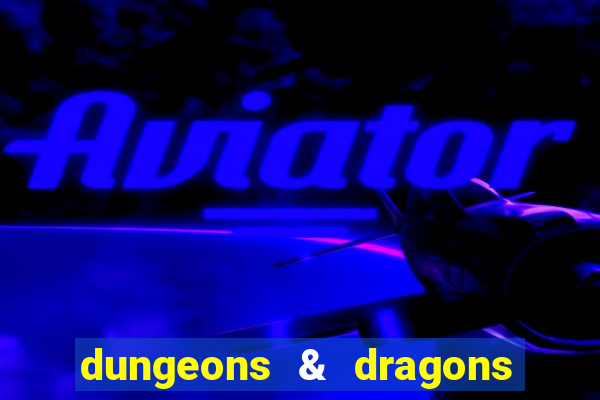 dungeons & dragons como jogar