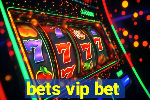 bets vip bet