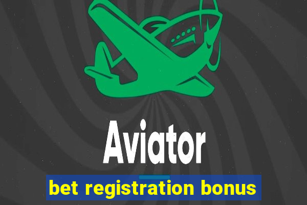 bet registration bonus