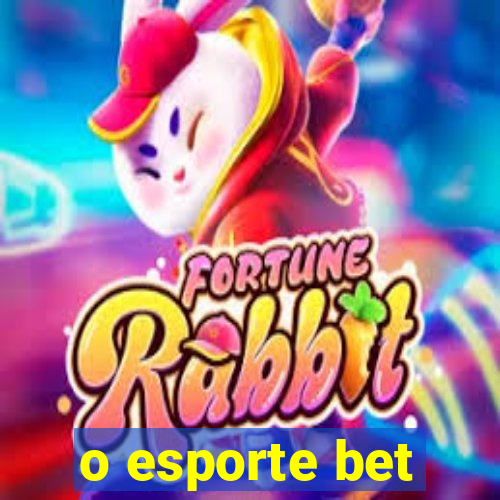 o esporte bet