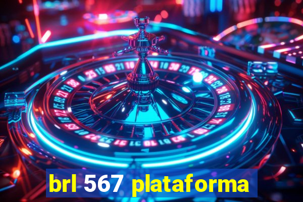 brl 567 plataforma