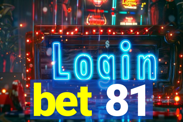 bet 81