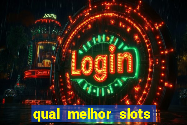 qual melhor slots para ganhar dinheiro