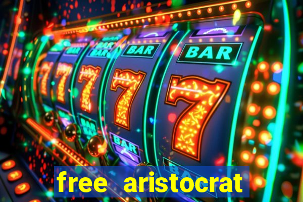 free aristocrat slot games