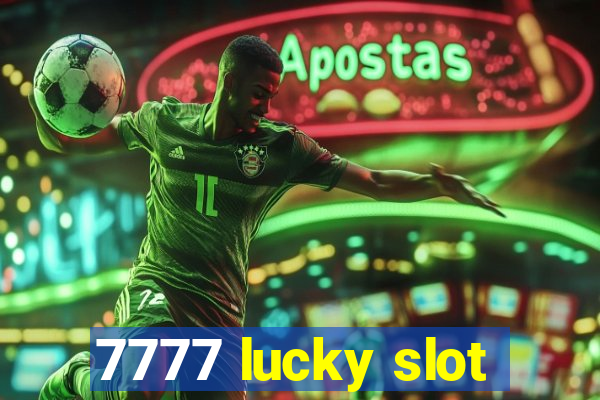 7777 lucky slot