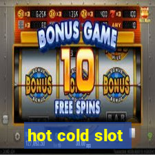 hot cold slot