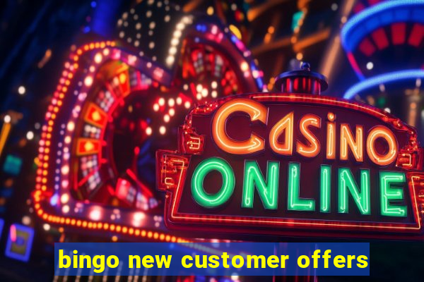 bingo new customer offers