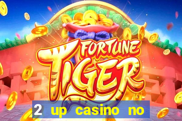 2 up casino no deposit bonus code