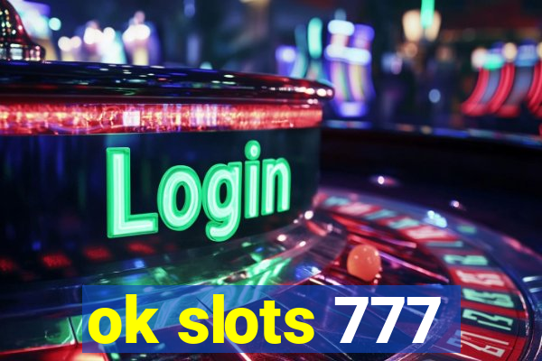 ok slots 777