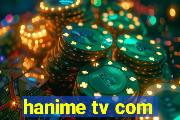 hanime tv com