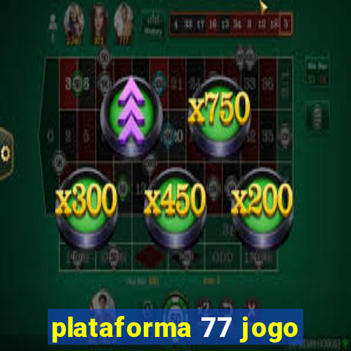 plataforma 77 jogo